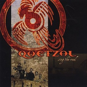 Quetzal - Sing the Real